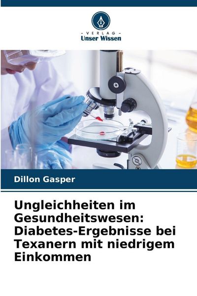 Produktbild: Ungleichheiten im Gesundheitswesen: Diabetes-Ergebnisse bei Texanern mit niedrigem Einkommen