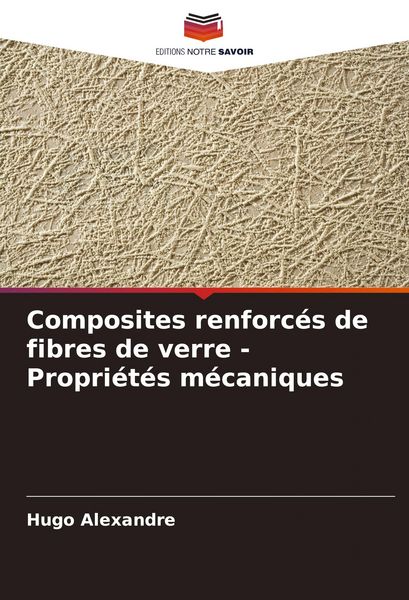 Produktbild: Composites renforc&eacute;s de fibres de verre - Propri&eacute;t&eacute;s m&eacute;caniques