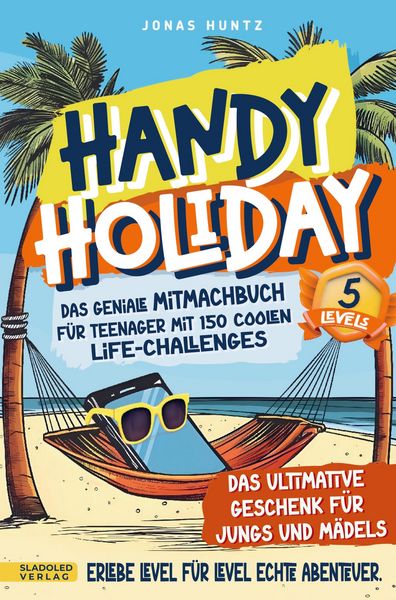 Produktbild: Handy Holiday: Das geniale Mitmachbuch f&uuml;r Teenager mit 150 coolen Life-Challenges -