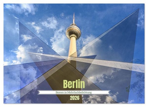 Produktbild: Berlin &ndash; Ikonen in Mehrfachbelichtung (Wandkalender 2026 DIN A2 quer), CALVENDO Monatskalender