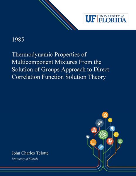 Produktbild: Thermodynamic Properties of Multicomponent Mixtures From the Solution of Groups Approach to Direct Correlation Function Solution Theory