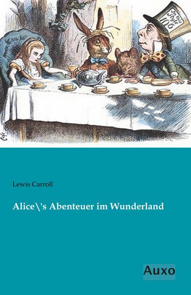 Alice ́s Abenteuer im Wunderland, Taschenbuch von Lewis Carroll, Auxo, 9783956222320