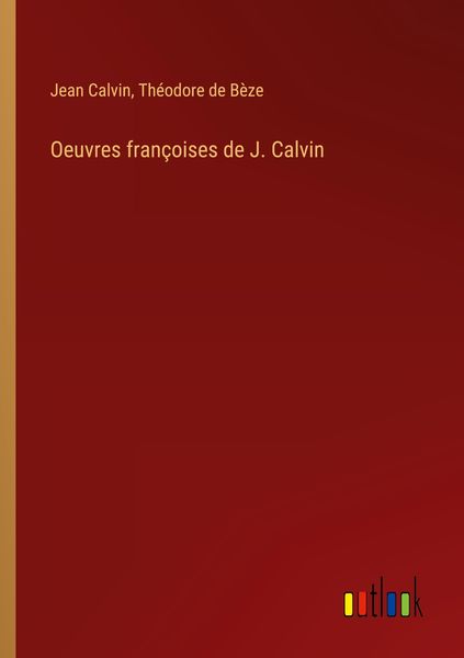 Produktbild: Oeuvres fran&ccedil;oises de J. Calvin