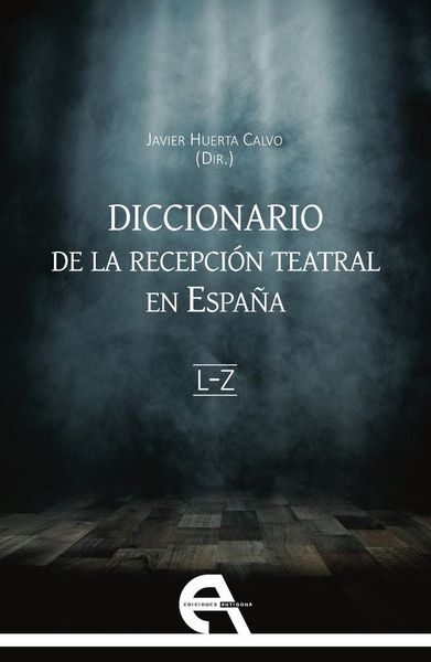 Produktbild: Diccionario de la recepci&oacute;n teatral en Espa&ntilde;a II : L-Z