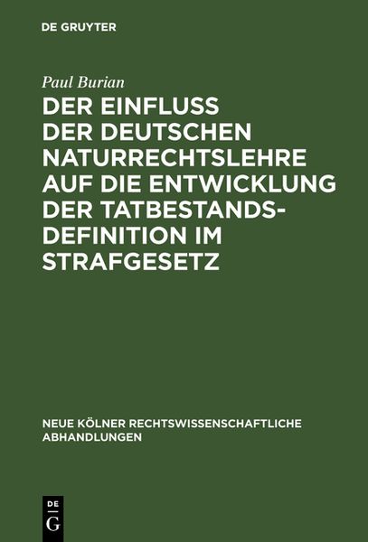 Produktbild: Der Einflu&szlig; der deutschen Naturrechtslehre auf die Entwicklung der Tatbestandsdefinition im Strafgesetz