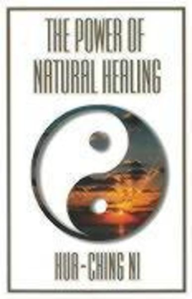 The Power of Natural Healing, Taschenbuch von Hua-Ching Ni, Sevenstar Communications, U.S., 9780937064313