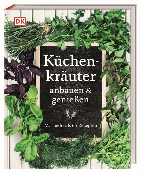 Küchenkräuter anbauen und genießen, Gebundene Ausgabe von Jeff Cox,Marie-Pierre Moine, DK Verlag Dorling Kindersley, 978-3-8310-3902-9