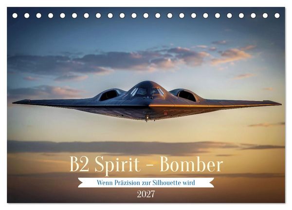 Produktbild: B2 Spirit - Bomber (Tischkalender 2027 DIN A5 quer), CALVENDO Monatskalender