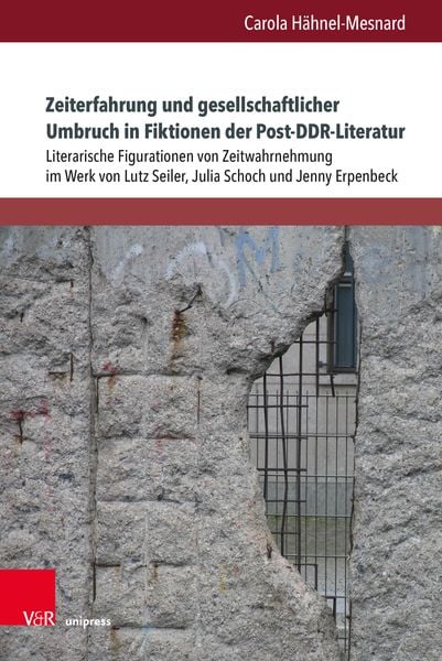 Produktbild: Zeiterfahrung und gesellschaftlicher Umbruch in Fiktionen der Post-DDR-Literatur