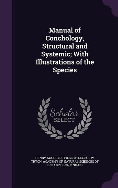 Produktbild: Manual of Conchology, Structural and Systemic; With Illustrations of the Species