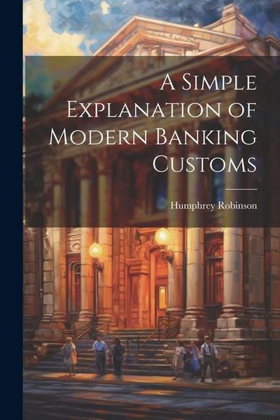 Produktbild: A Simple Explanation of Modern Banking Customs