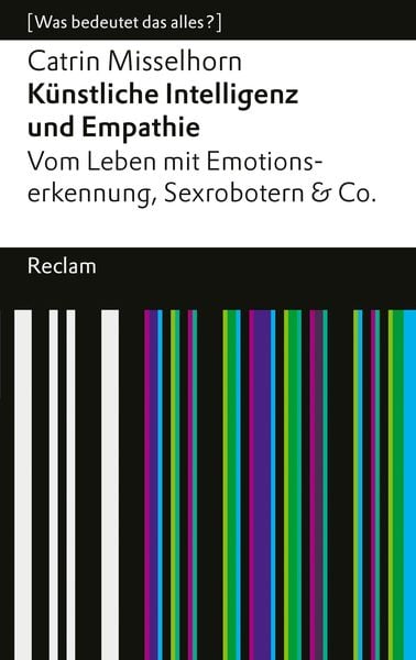 Produktbild: Künstliche Intelligenz und Empathie. Vom Leben mit Emotionserkennung, Sexrobotern & Co