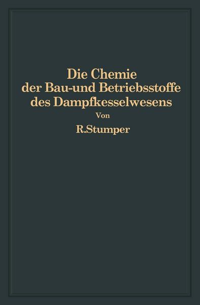 Produktbild: Die Chemie der Bau- und Betriebsstoffe des Dampfkesselwesens