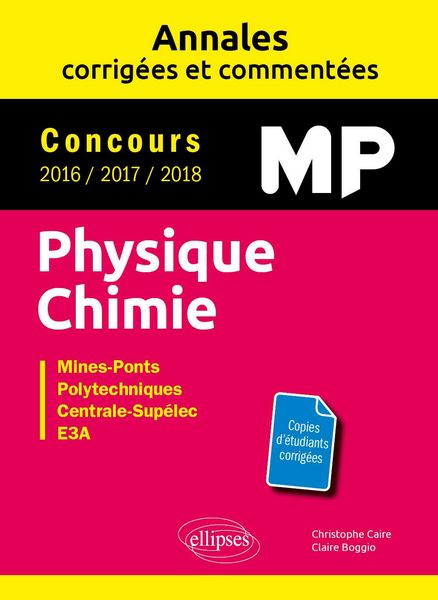 Produktbild: Physique Chimie MP - Annales corrig&eacute;es et comment&eacute;es - Concours 2016/2017/2018 - Concours Mines-Ponts, Groupe Centrale-Sup&eacute;lec, CCINP, Mines-T&eacute;l&eacute;com,