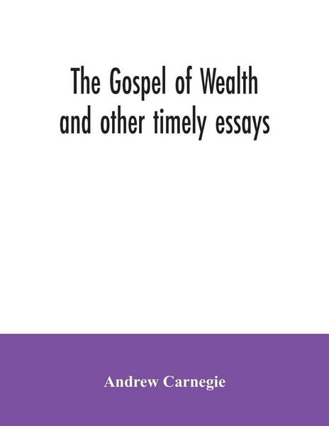 Produktbild: The Gospel of Wealth and other timely essays
