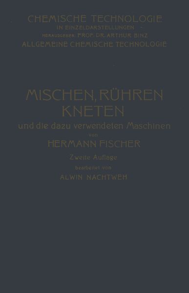 Mischen Rühren, Kneten und die Dazu Verwendeten Maschinen, Taschenbuch von Hermann Fischer , Alwin Nachtweh, Springer Berlin, 9783642986819