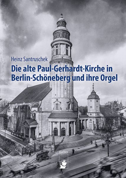 Produktbild: Die alte Paul-Gerhardt-Kirche in Berlin-Sch&ouml;neberg und ihre Orgel