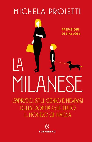 Produktbild: La milanese. Capricci, stili, genio e nevrosi della donna che tutto il mondo ci invidia