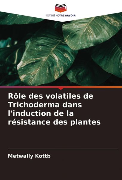 Produktbild: R&ocirc;le des volatiles de Trichoderma dans l'induction de la r&eacute;sistance des plantes
