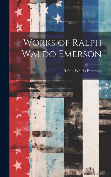 Produktbild: Works of Ralph Waldo Emerson