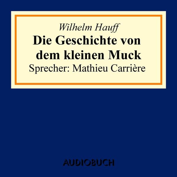 Der kleine Muck - Wilhelm Hauff, Audio, 9783899648942