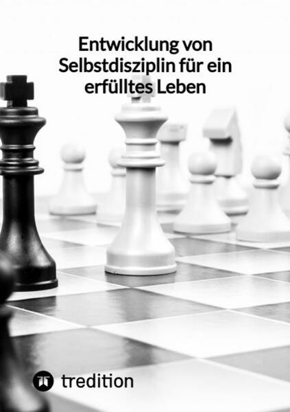 Entwicklung von Selbstdisziplin für ein erfülltes Leben, Taschenbuch von Jaltas, Tredition, 9783347842564
