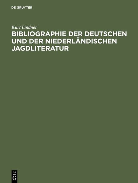 Produktbild: Bibliographie der deutschen und der niederl&auml;ndischen Jagdliteratur