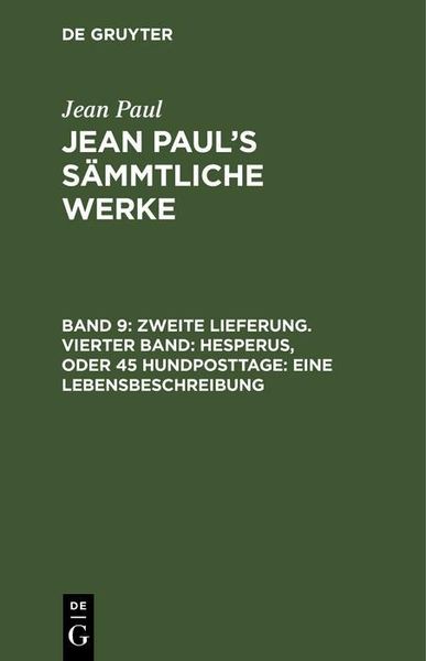 Produktbild: Zweite Lieferung. Vierter Band: Hesperus, oder 45 Hundposttage. Eine Lebensbeschreibung