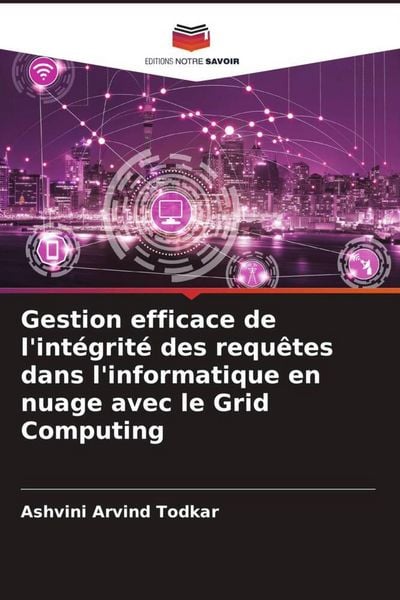 Produktbild: Gestion efficace de l'int&eacute;grit&eacute; des requ&ecirc;tes dans l'informatique en nuage avec le Grid Computing