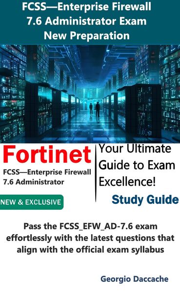 Produktbild: FCSS-Enterprise Firewall 7.6 Administrator Exam Preparation