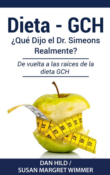 Produktbild: DIETA- GCH: &iquest;Qu&eacute; Dijo el Dr. Simeons Realmente?