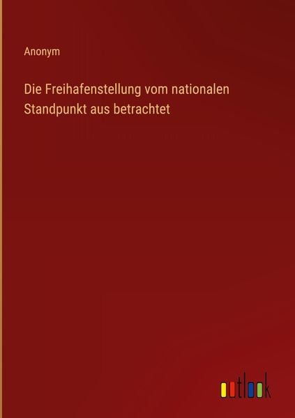 Produktbild: Die Freihafenstellung vom nationalen Standpunkt aus betrachtet