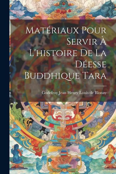 Produktbild: Mat&eacute;riaux pour servir &agrave; l'histoire de la d&eacute;esse buddhique Tara