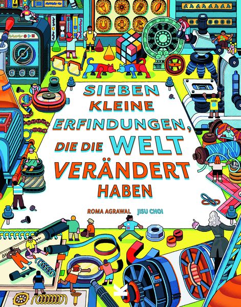 Produktbild: Sieben kleine Erfindungen, die die Welt ver&auml;ndert haben