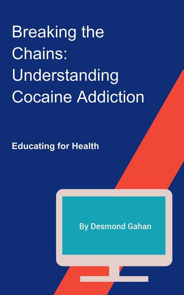 Produktbild: Breaking the Chains: Understanding Cocaine Addiction