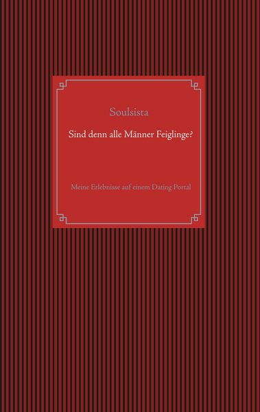 Sind denn alle Männer Feiglinge?, Taschenbuch von Soulsista, Twentysix Love, 9783740745066