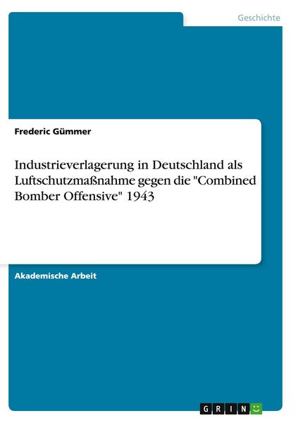 Produktbild: Industrieverlagerung in Deutschland als Luftschutzma&szlig;nahme gegen die "Combined Bomber Offensive" 1943