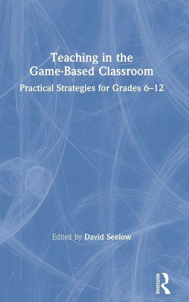 Produktbild: Teaching in the Game-Based Classroom