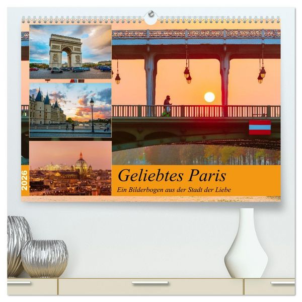 Produktbild: Geliebtes Paris - Ein Bilderbogen aus der Stadt der Liebe (hochwertiger Premium Wandkalender 2026 DIN A2 quer), Kunstdruck in Hochglanz
