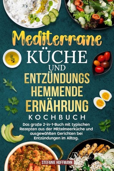 Produktbild: Mediterrane K&uuml;che und Entz&uuml;ndungshemmende Ern&auml;hrung Kochbuch