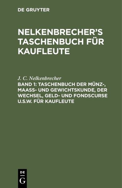 Produktbild: Taschenbuch der M&uuml;nz-, Maass- und Gewichtskunde, der Wechsel, Geld- und Fondscurse u.s.w. f&uuml;r Kaufleute