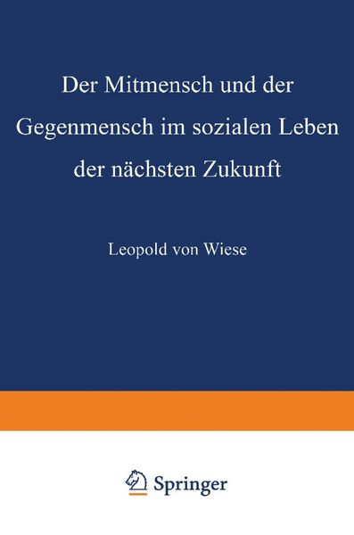 Produktbild: Der Mitmensch und der Gegenmensch im sozialen Leben der n&auml;chsten Zukunft