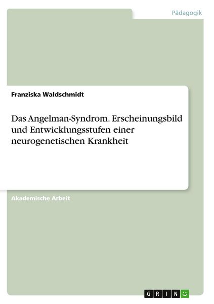 Produktbild: Das Angelman-Syndrom. Erscheinungsbild und Entwicklungsstufen einer neurogenetischen Krankheit