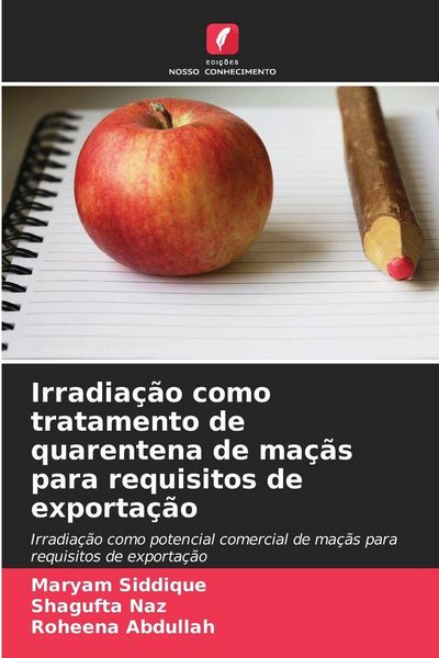 Produktbild: Irradia&ccedil;&atilde;o como tratamento de quarentena de ma&ccedil;&atilde;s para requisitos de exporta&ccedil;&atilde;o