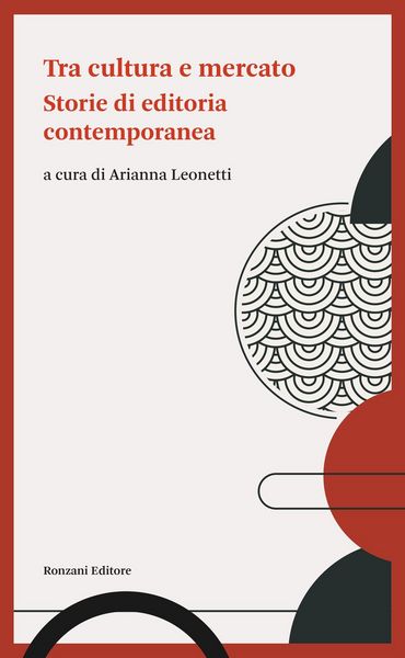 Produktbild: Tra cultura e mercato. Storie di editoria contemporanea