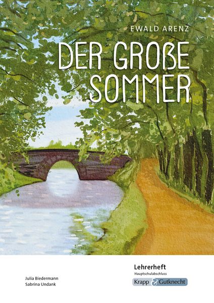 Der große Sommer - Ewald Arenz - Lehrerheft - Hauptschule, Geheftet von Julia Biedermann,Sabrina Undank, Krapp & Gutknecht Verlag, 978-3-96323-124-7