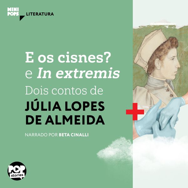 E os cisnes? e In extremis: Dois contos de Júlia Lopes de Almeida - Júlia Lopes de Almeida, Audio, 9786554114301