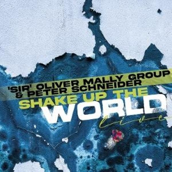 Shake Up The World - Live - Sir Oliver Mally & Peter Schneider, CD