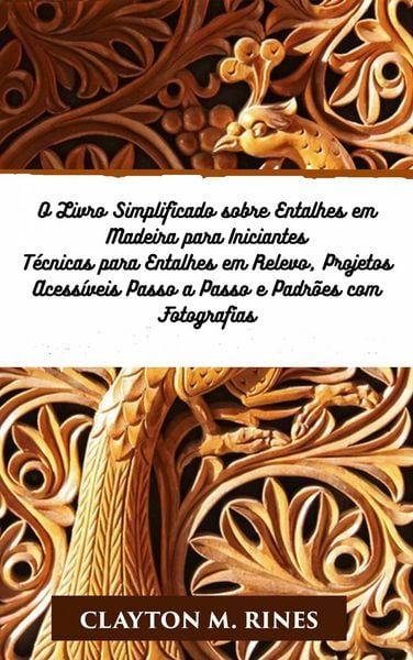 Produktbild: O Livro Simplificado sobre Entalhes em Madeira para Iniciantes