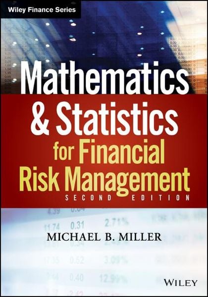 Produktbild: Mathematics and Statistics for Financial Risk Management